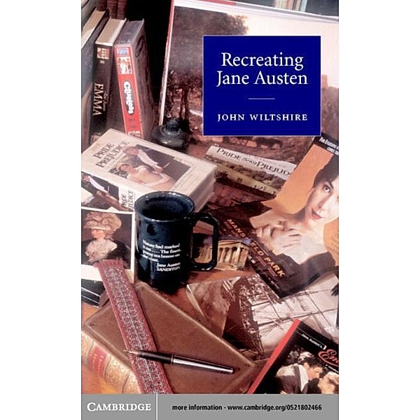 Recreating Jane Austen, John Wiltshire