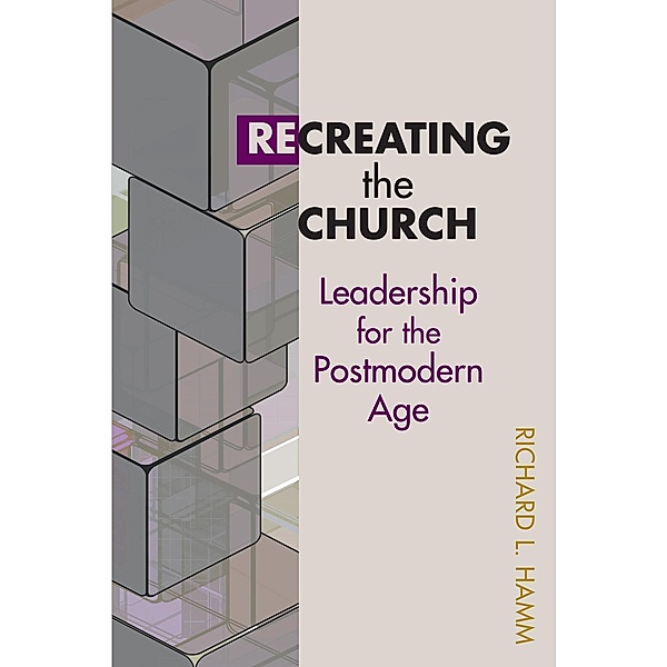 Recreating the Church, Richard L Hamm