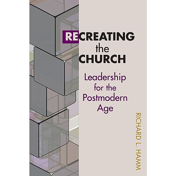 Recreating the Church / TCP The Columbia Partnership Leadership Series, Richard L Hamm