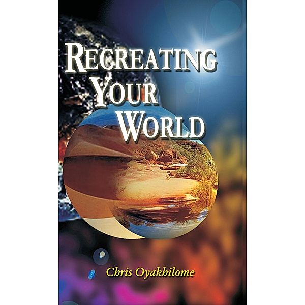 Recreating Your World, Pastor Chris Oyakhilome