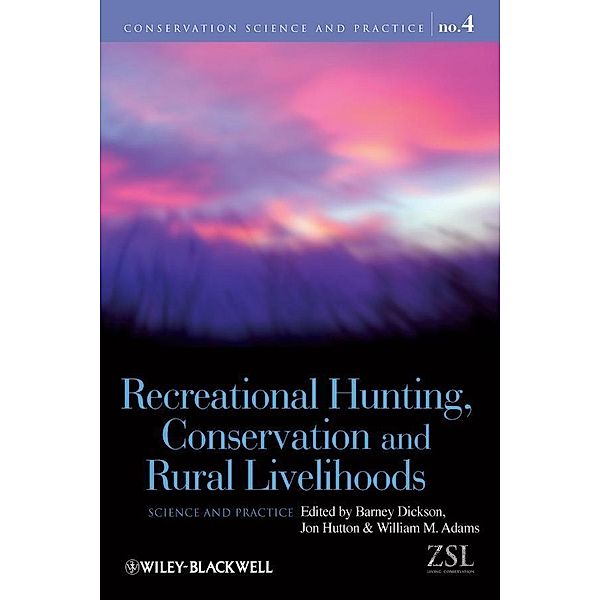 Recreational Hunting, Conservation and Rural Livelihoods / Conservation Science and Practice