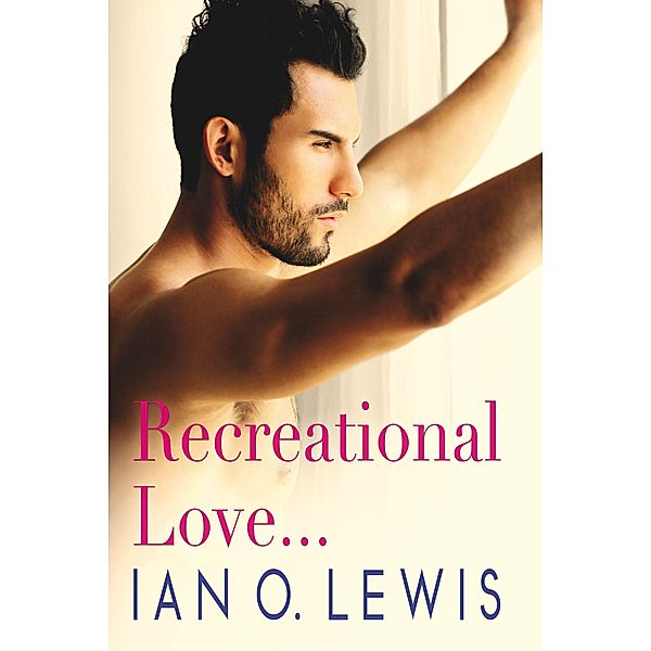 Recreational Love (The Boys of Oregon Hill, #2) / The Boys of Oregon Hill, Ian O. Lewis