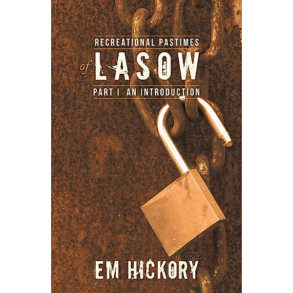Recreational Pastimes of Lasow: Part I, EM Hickory