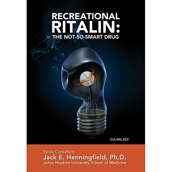 Recreational Ritalin: The Not-So-Smart Drug, Ida Walker