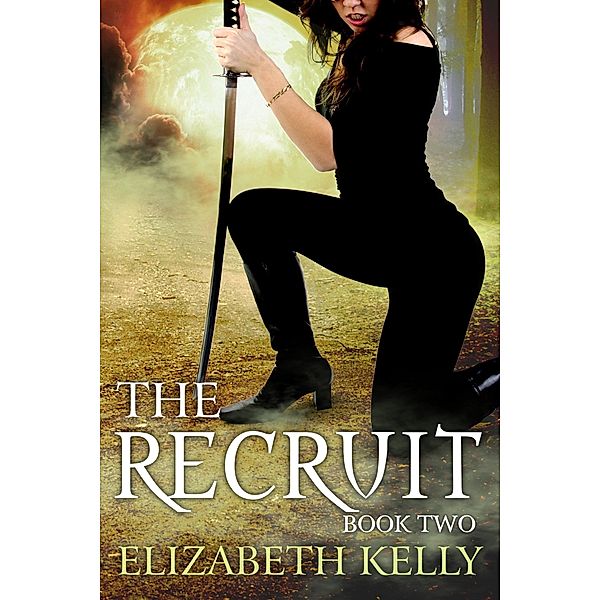 Recruit (Book Two) / Elizabeth Kelly, Elizabeth Kelly