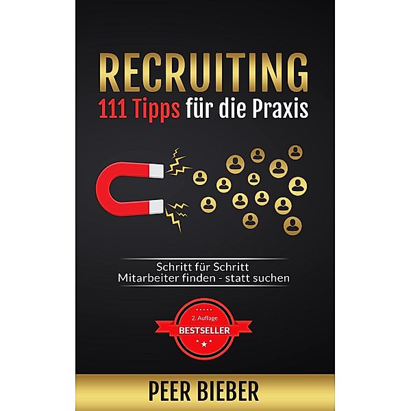 Recruiting: 111 Tipps für die Praxis, Peer Bieber