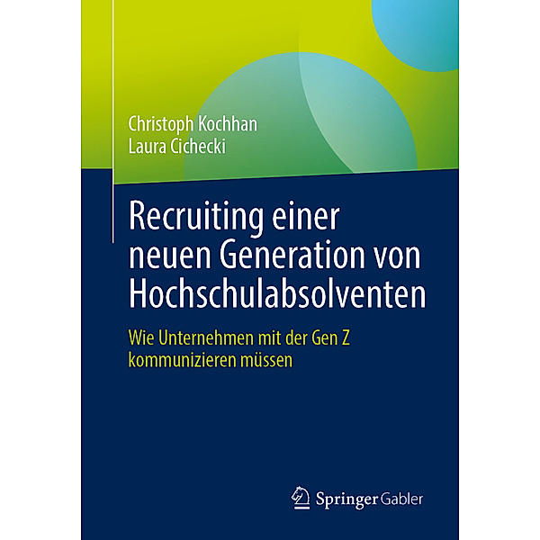 Recruiting einer neuen Generation von Hochschulabsolventen, Christoph Kochhan, Laura Cichecki