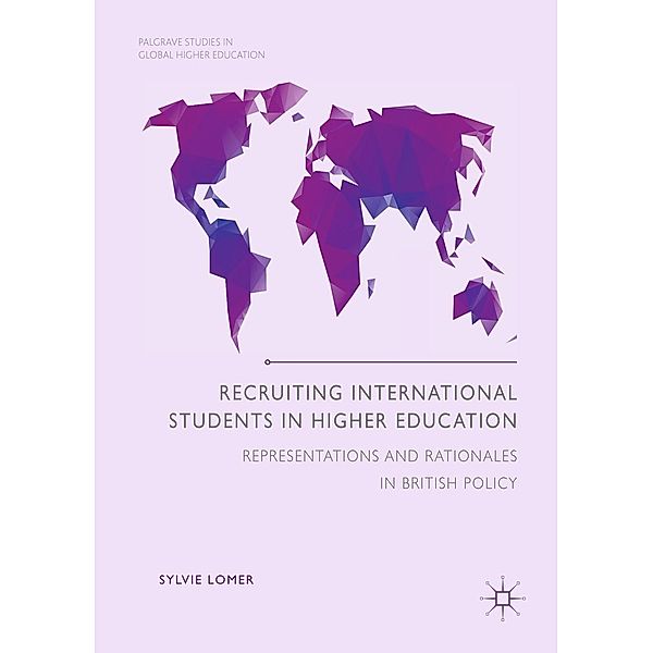 Recruiting International Students in Higher Education / Palgrave Studies in Global Higher Education, Sylvie Lomer