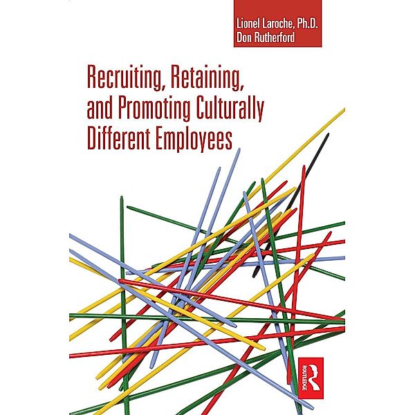 Recruiting, Retaining and Promoting Culturally Different Employees, Lionel Laroche, Don Rutherford