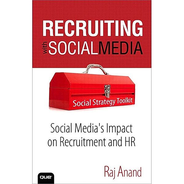 Recruiting with Social Media, Raj Anand