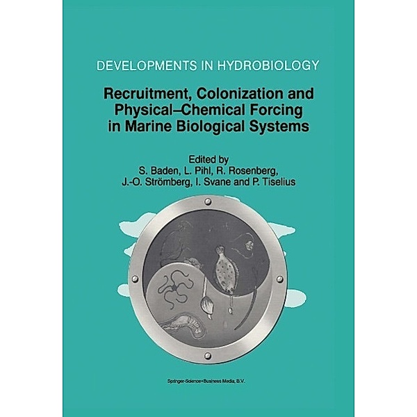 Recruitment, Colonization and Physical-Chemical Forcing in Marine Biological Systems / Developments in Hydrobiology Bd.132