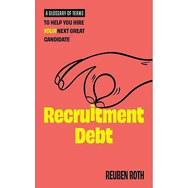 Recruitment Debt, Reuben Roth