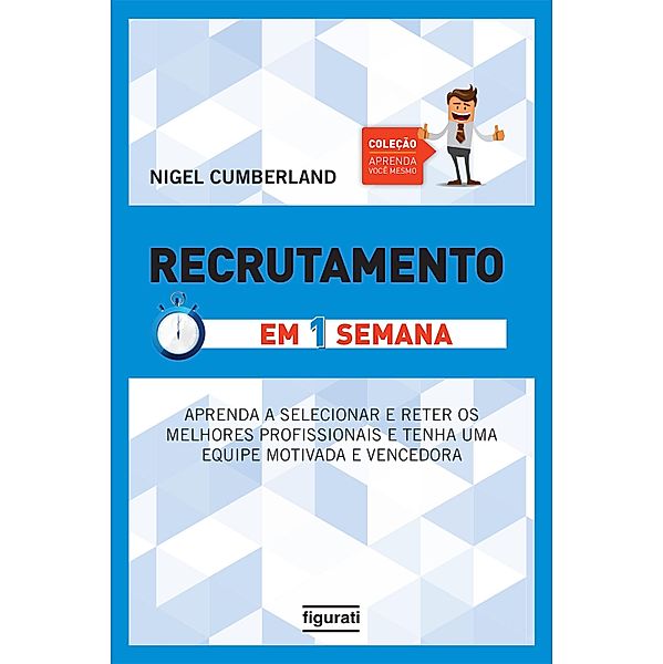 Recrutamento em uma semana / Coleção Aprenda você mesmo, Nigel Cumberland