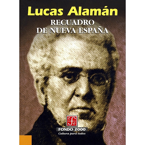 Recuadro de Nueva España / Fondo 2000, Lucas Alamán