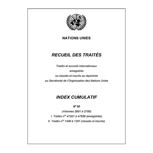 Recueil des Traités Index Cumulatif: Recueil des Traités Index Cumulatif No.50