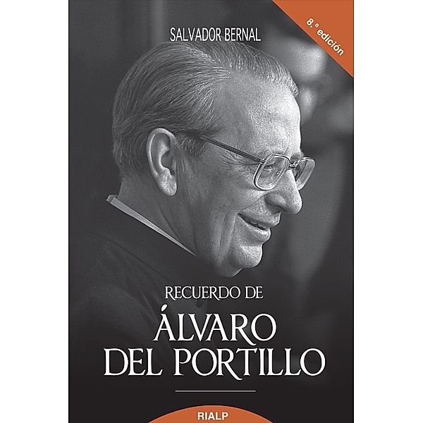 Recuerdo de Alvaro del Portillo, Prelado del Opus Dei / Libros sobre el Opus Dei, Salvador Bernal Fernández