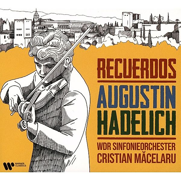 Recuerdos, Augustin Hadelich, WDRSO, Christian Macelaru