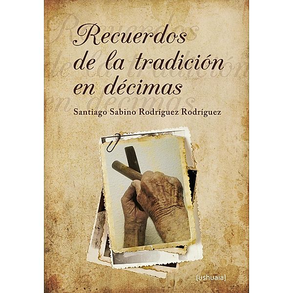 Recuerdos de la tradición en décimas / Poesía, Santiago Sabino Rodríguez Rodríguez