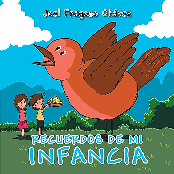 Recuerdos De Mi Infancia, Joel Fragoso Chávez