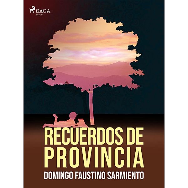 Recuerdos de provincia, Domingo Faustino Sarmiento