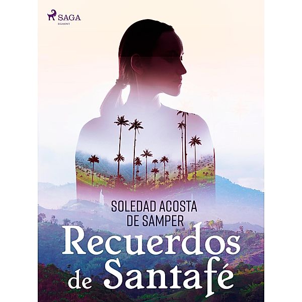 Recuerdos de Santafé, Soledad Acosta De Samper