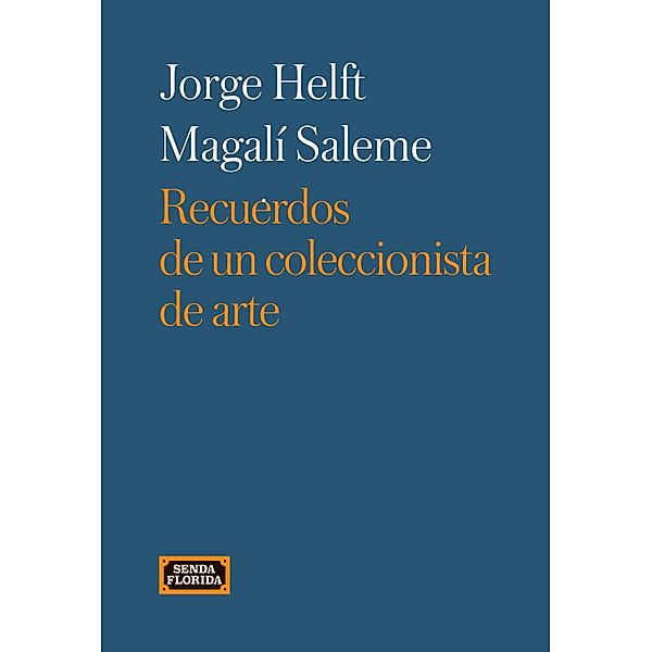 Recuerdos de un coleccionista de arte, Jorge Helft, Magalí Saleme
