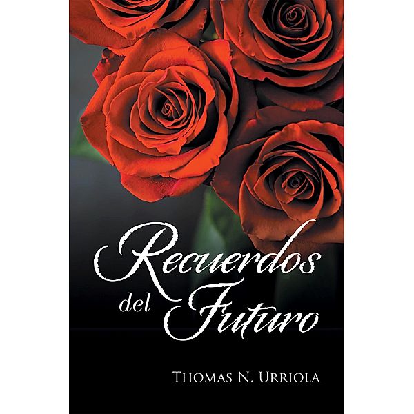 Recuerdos Del Futuro, Thomas N. Urriola
