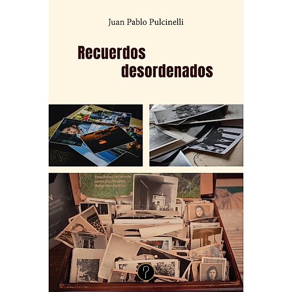 Recuerdos desordenados, Juan Pablo Pulcinelli