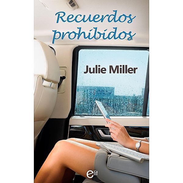 Recuerdos prohibidos / eLit, Julie Miller