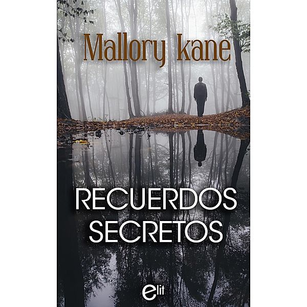 Recuerdos secretos / eLit, Mallory Kane