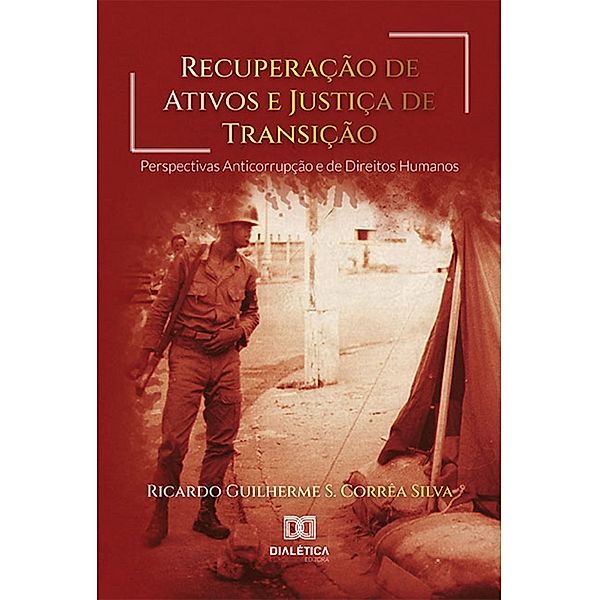 Recuperação de Ativos e Justiça de Transição, Ricardo Guilherme S. Corrêa Silva