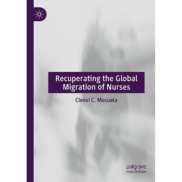 Recuperating The Global Migration of Nurses, Cleovi C. Mosuela