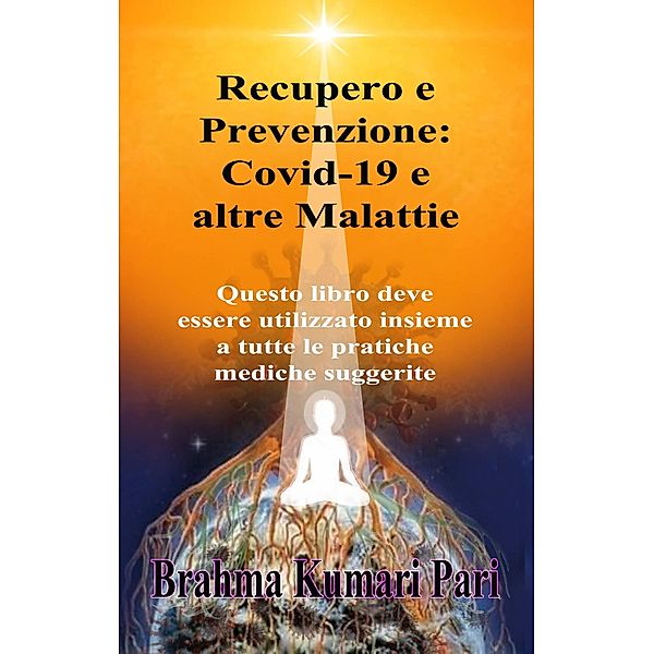 Recupero e Prevenzione: Covid-19 e altre Malattie, Brahma Kumari Pari