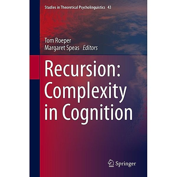 Recursion: Complexity in Cognition / Studies in Theoretical Psycholinguistics Bd.43