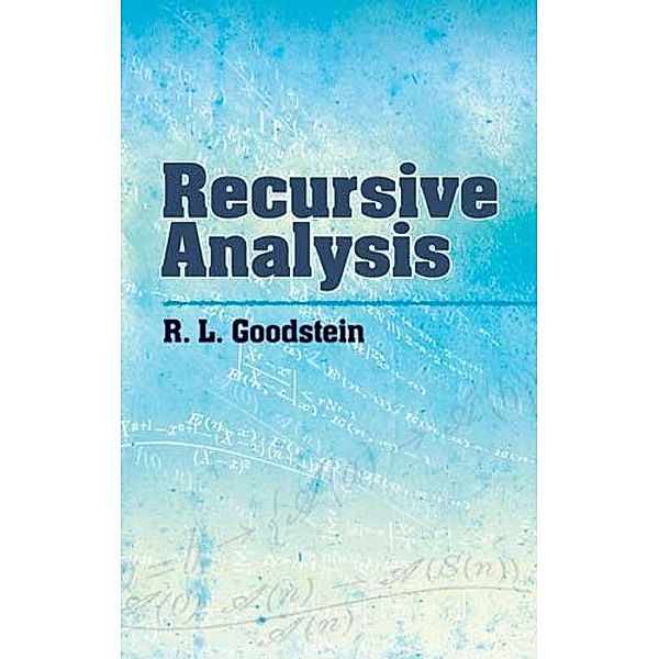 Recursive Analysis / Dover Books on Mathematics, R. L. Goodstein