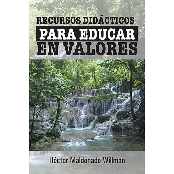Recursos Didácticos Para Educar En Valores, Héctor Maldonado Willman