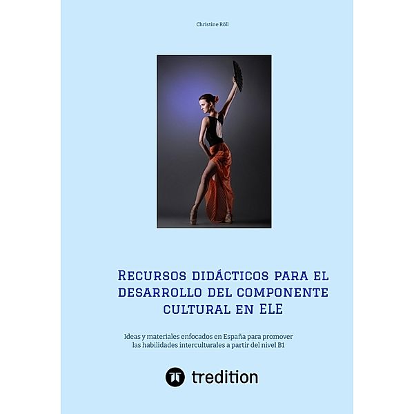 Recursos didácticos para el desarrollo del componente cultural en ELE, Christine Röll