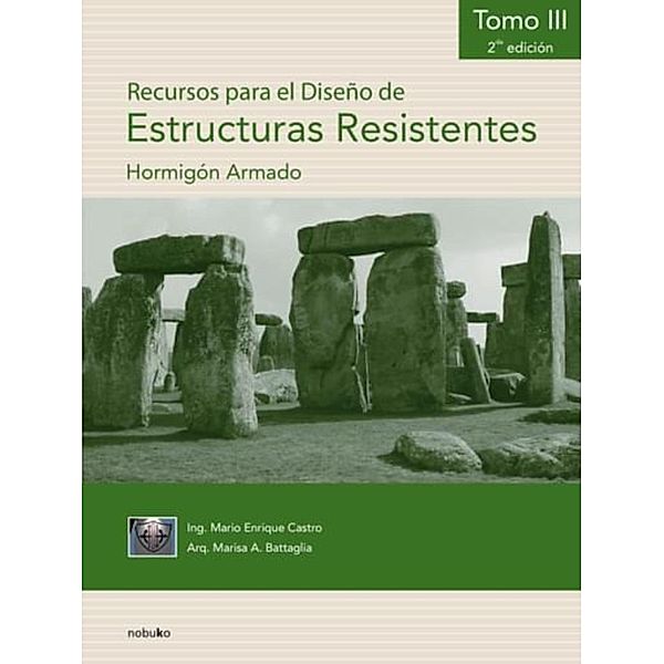 Recursos P/El Diseño De Estructuras Resistentes. T.3 2* Edición, Mario Enrique Castro, Marisa Battaglia