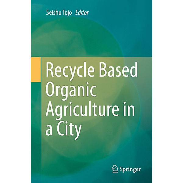 Recycle Based Organic Agriculture in a City