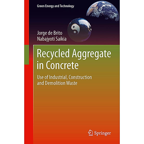 Recycled Aggregate in Concrete, Jorge de Brito, Nabajyoti Saikia