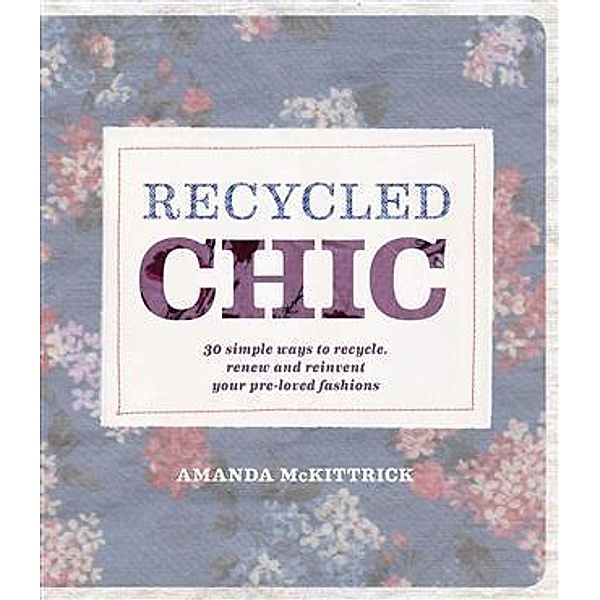 Recycled Chic, Amanda McKittrick