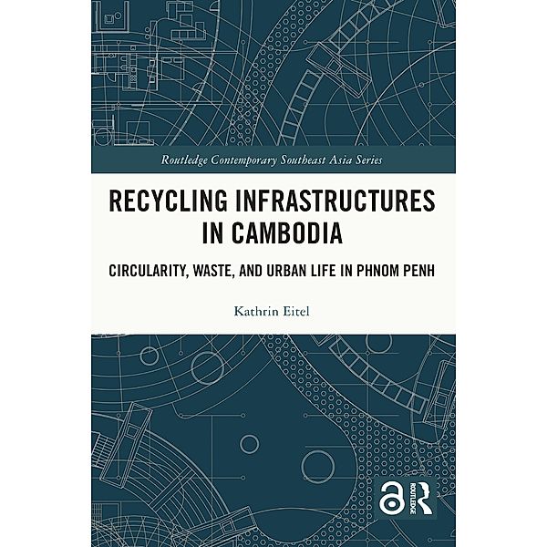 Recycling Infrastructures in Cambodia, Kathrin Eitel
