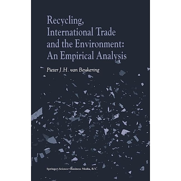 Recycling, International Trade and the Environment, P. J. van Beukering