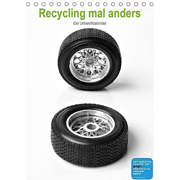 Recycling mal anders - Ein Umweltkalender (Tischkalender 2021 DIN A5 hoch), Beate Gube