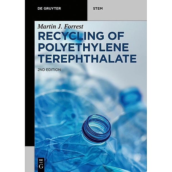 Recycling of Polyethylene Terephthalate / De Gruyter STEM, Martin J. Forrest