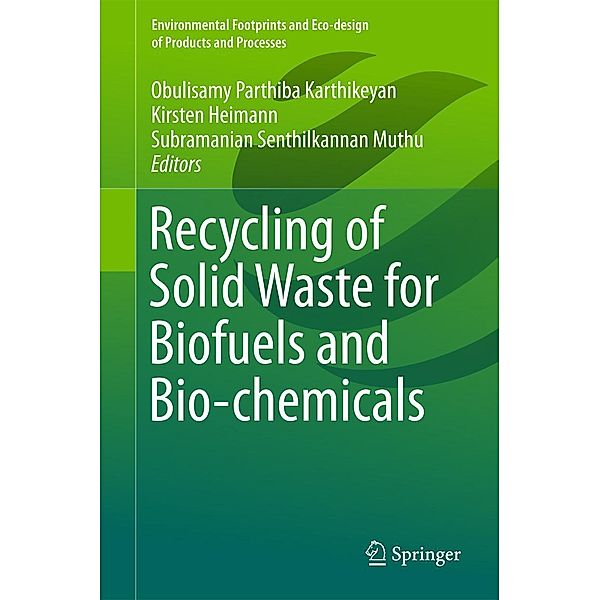 Recycling of Solid Waste for Biofuels and Bio-chemicals / Environmental Footprints and Eco-design of Products and Processes