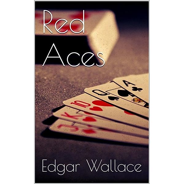 Red Aces, Edgar Wallace