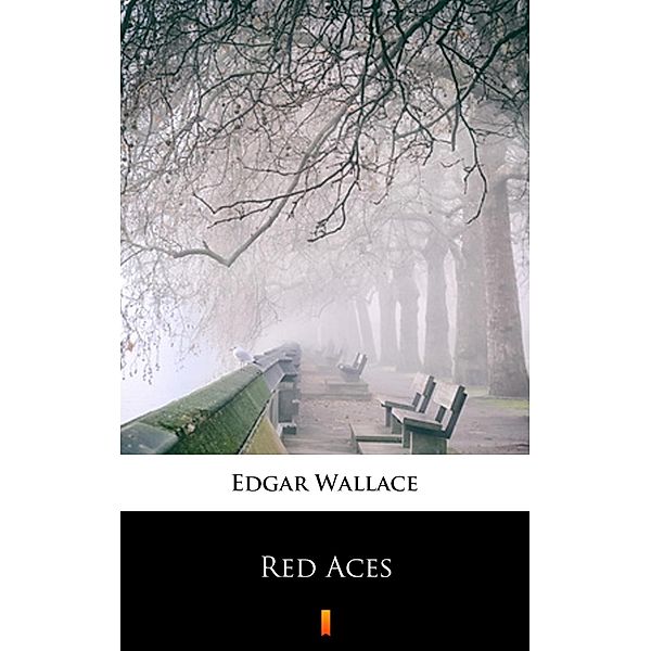 Red Aces, Edgar Wallace