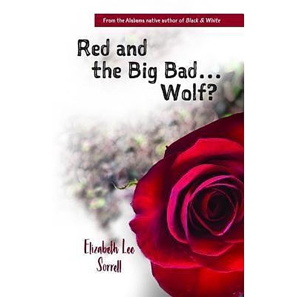 Red and the Big Bad... Wolf?, Elizabeth Lee Sorrell