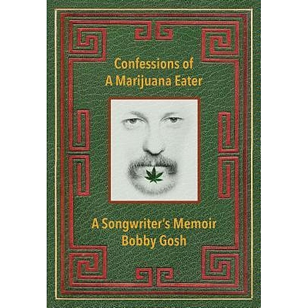 Red Barn Books of Vermont: Confessions of a Marijuana Eater, Bobby Gosh